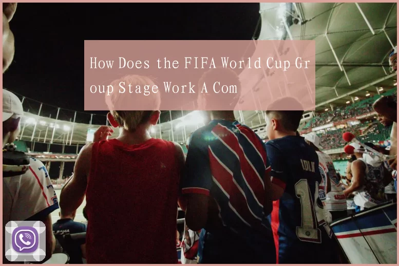 How Does the FIFA World Cup Group Stage Work A Com